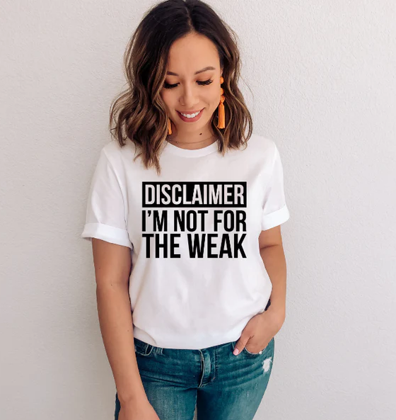 Disclaimer I'm Not For The Weak T Shirt