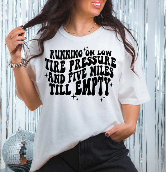 Running Low On Tire Pressure T Shirt